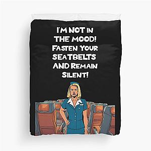 I'm Not in the Mood Fasten Your Seatbelts and Remain Silent Flight Attendant Humor Duvet Cover