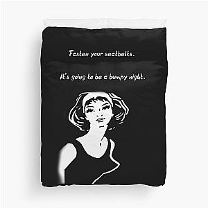 Fasten your seatbelts. It's going to be a bumpy night. Movie quote T-Shirt Duvet Cover