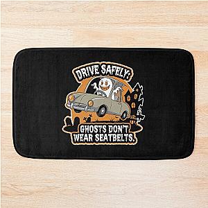 Drive Safely on Halloween - Ghosts Don't Wear Seatbelts Safety Mat