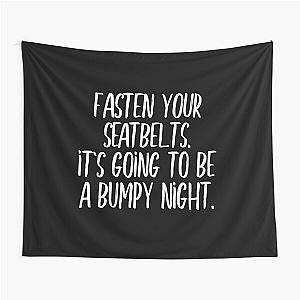 Fasten your seatbelt Tapestry