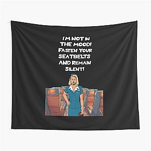 I'm Not in the Mood, Fasten Your Seatbelts and Remain Silent - Flight Attendant Humor Tapestry