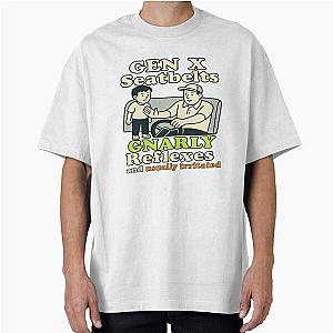 Gen X Seatbelt Humor Oversized T-Shirt