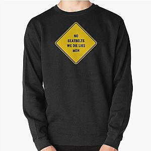 This is some raw clothing.

Seatbelts
We Die Like Men 
Pullover Sweatshirt
