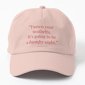 Fasten your seatbelts. It's going to be a bumpy night. Dad Hat