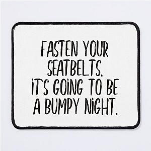 Fasten your seatbelt Mouse Pad