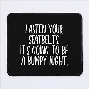 Fasten your seatbelt Mouse Pad