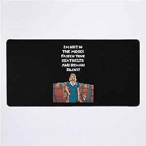 I'm Not in the Mood! Fasten Your Seatbelts and Remain Silent - Flight Attendant Humor Desk Mat