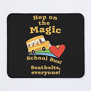 Hop on the Magic School Bus. Seatbelt everyone, Teacher Gift Back to School Mouse Pad 2022