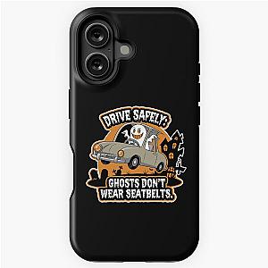 Drive Safely Ghosts Don't Wear Seatbelts Halloween Safety Print iPhone Tough Case