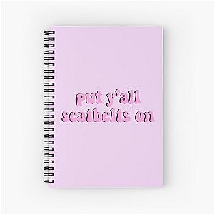 Put y'all seatbelts on pink spiral notebook
