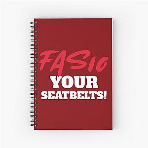 Fasten Your Seatbelt Spiral Notebook