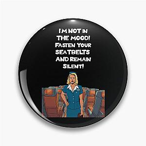 I'm Not in the Mood! Fasten Your Seatbelts and Remain Silent - Flight Attendant Humor Pin