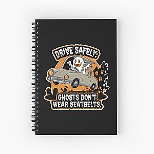 Drive Safely Ghosts Don't Wear Seatbelts - Halloween Safety Print Notebook
