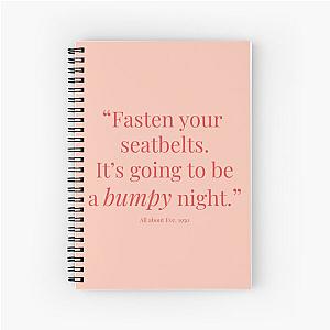 Fasten your seatbelts It's going to be a bumpy night Spiral Notebook