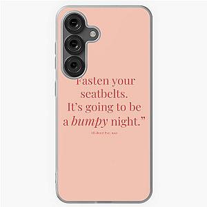 Fasten your seatbelts. It's going to be a bumpy night. Samsung Galaxy Soft Case