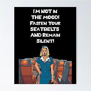 I'm Not in the Mood Fasten Your Seatbelts and Remain Silent Flight Attendant Humor Poster
