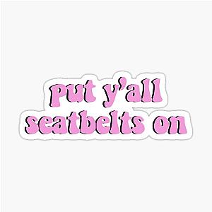 Put y'all seatbelts on pink sticker