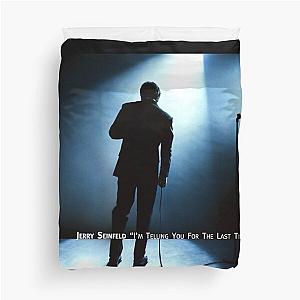 Jerry Seinfeld im telling you for the last time Duvet Cover