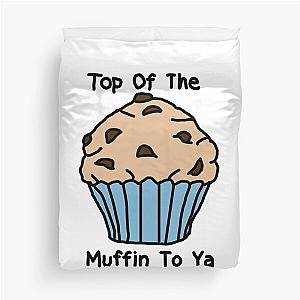 Top Of The Muffin To Ya Seinfeld  Duvet Cover