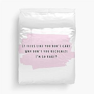 It feels like you dont care why dont you recognize Im so rare? Selena Gomez RARE lyrics Duvet Cover