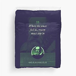 Galileo Galilei - Where the senses fail us, reason must step in Duvet Cover