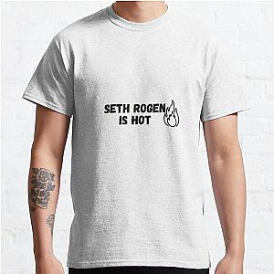 Seth Rogen is Hot Classic T-Shirt