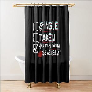 Mentally Dating Sewerslvt Shower Curtain