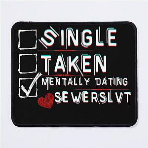 Mentally Dating Sewerslvt Mouse Pad