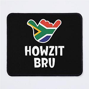Howzit Brother - South African greeting and shaka sign with South African flag Mouse Pad