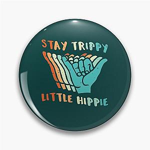 Stay Trippy Little Hippie Shaka Pin