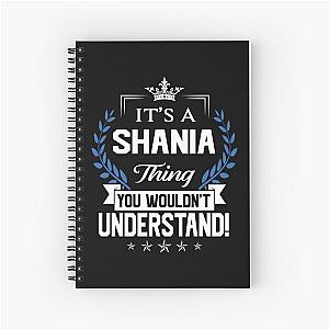 Shania Name T Shirt - Shania Things Name 2 Gift Item Tee Spiral Notebook