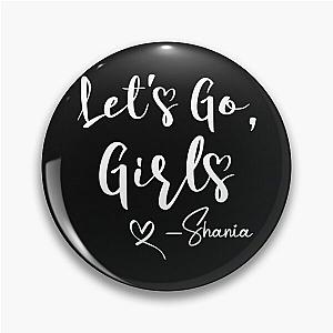 Lets Go Girls Shirt  Let-S Go Girls Shirt  Nashville Party  Shania Twain  Shania Twain Shir Pin