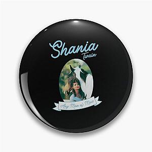 Shania Twain Any Man Of Mine Pin