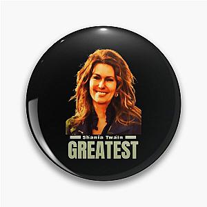 greatest Shania Twain Pin