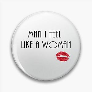 Man I Feel Like A Woman - Shania Twain     Pin