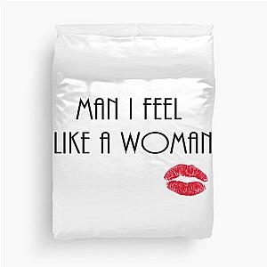 Man I Feel Like A Woman - Shania Twain     Duvet Cover