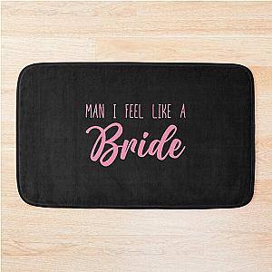 Man I Feel Like a Bride - Shania Twain     Bath Mat