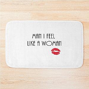 Man I Feel Like A Woman - Shania Twain     Bath Mat