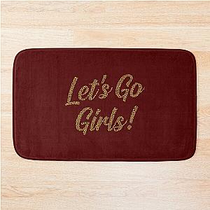 Shania Twain - Man I Feel Like a Woman - Let-amp-39-s Go Girls!   Bath Mat