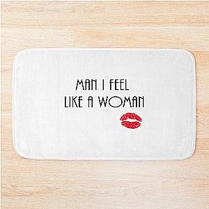 Call Me Man I Feel Like A Woman  Shania Twain Gift For Fan   Bath Mat