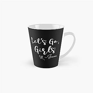 Let-s Go Girls Shirt  Let-S Go Girls Shirt  Nashville Party  Shania Twain  Shania Twain Shirt Tall Mug