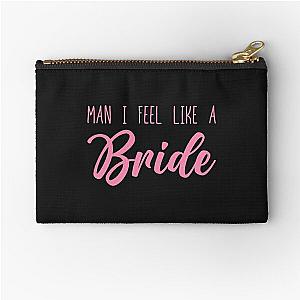 Man I Feel Like a Bride - Shania Twain     Zipper Pouch