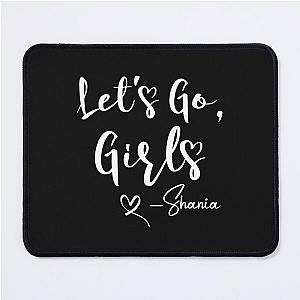 Lets Go Girls Shirt  Let-S Go Girls Shirt  Nashville Party  Shania Twain  Shania Twain Shir Mouse Pad