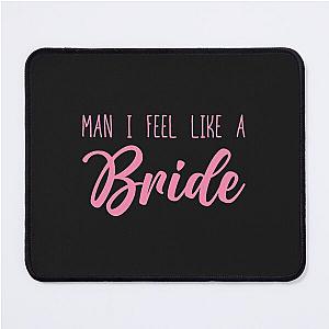 Man I Feel Like a Bride - Shania Twain     Mouse Pad