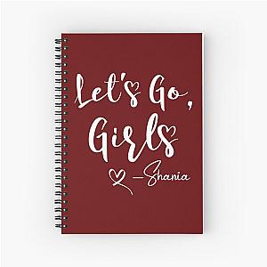 Lets Go Girls Shirt  Let-S Go Girls Shirt  Nashville Party  Shania Twain  Shania Twain Shir Spiral Notebook