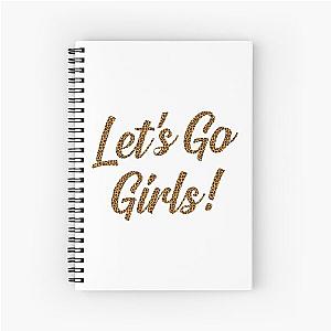 Shania Twain - Man I Feel Like a Woman - Let's Go Girls! Spiral Notebook