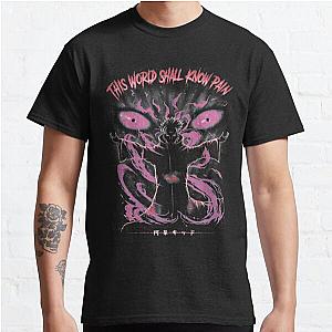 Now This World Shall Know Pain! Shirt Classic T-Shirt Offical Store RB0812