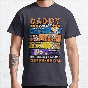 Daddy Dragonball Daddy You Are My Favorite Super Saiyan Funny Vegeta Goku Gohan Trunks Father's Day Gift For Men Anime  Classic T-Shirt Offical Store RB0812