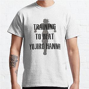 Training to beat Yujiro Hanma Classic T-Shirt Offical Store RB0812