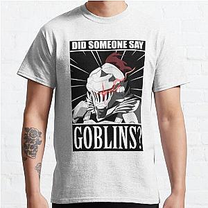 Goblin Slayer "Did anyone say goblin?" meme Tshirt Classic T-Shirt Offical Store RB0812